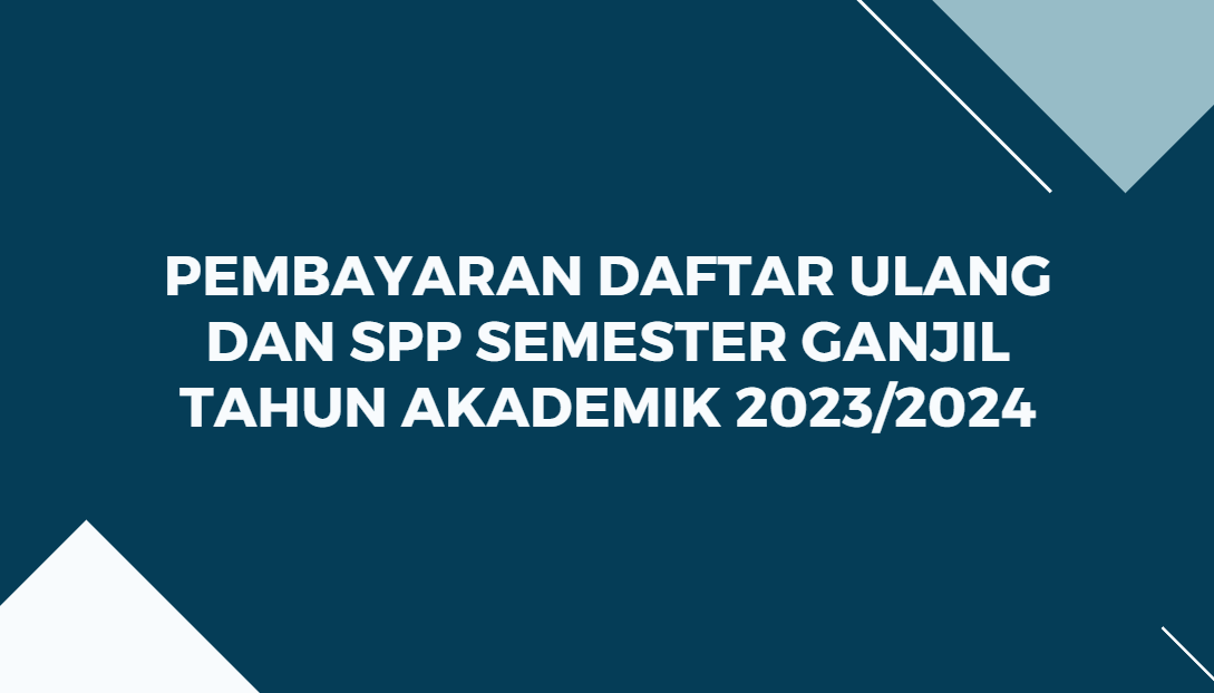 Read more about the article Pembayaran Daftar Ulang dan SPP Semester Ganjil Tahun Akademik 2023/2024