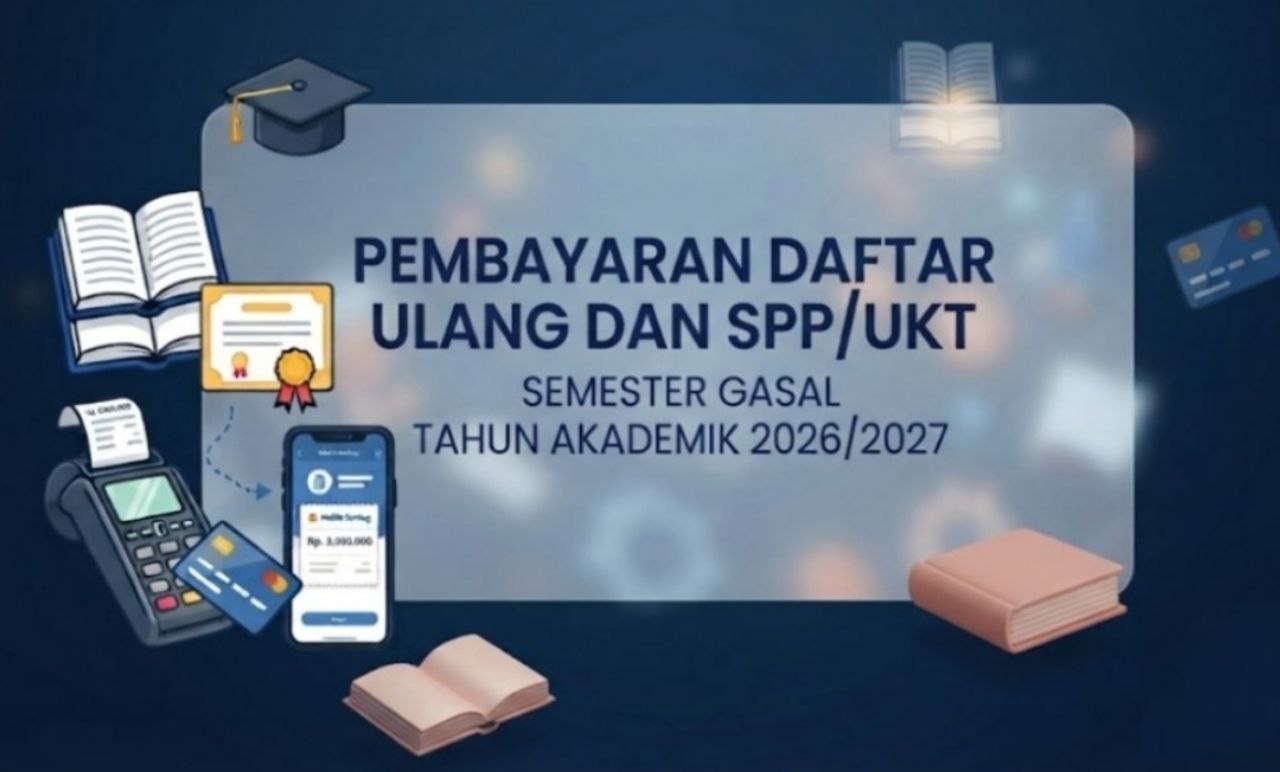 You are currently viewing Pembayaran Daftar Ulang dan SPP/UKT Semester Gasal Tahun Akademik 2026/2027